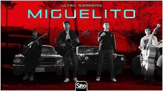 Ultra Sierreño - miguelito (Video Oficial) Exclusivo