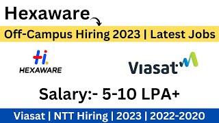 Hexaware Off-Campus Hiring | 2023 | 2022-2020 | Viasat | NTT Data Hiring | Don't Miss Apply Now