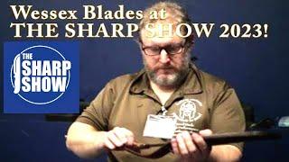 Sharp Show 2023, Knives and EDC Wessex Blades Hand Made Knives at the UK Knife Show