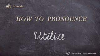 How to Pronounce Utilize (Real Life Examples!)