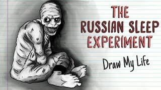 THE RUSSIAN SLEEP EXPERIMENT | Draw My Life