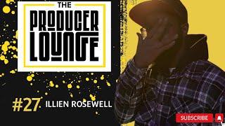 THE PRODUCER LOUNGE:  Illien Rosewell