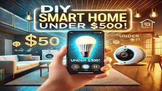 Budget Smart Home: Transform Your Home For Under $500