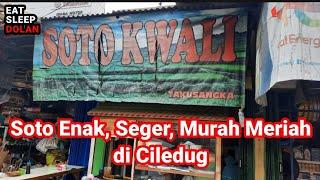 Soto Kwali Enak dan Murah meriah di Ciledug