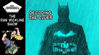 The Best of The EXP: Clues Are Piling Up About The Batman II The Dan Wickline Show