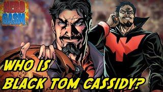 Who is Black Tom Cassidy? Nerdgasm Quickie