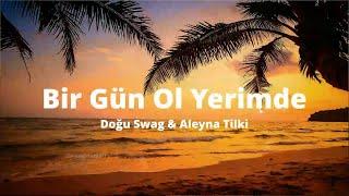 Doğu Swag & Aleyna Tilki   Bir Gün Ol Yerimde sözleri   lyrics