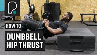 How To Do A Dumbbell Hip Thrust