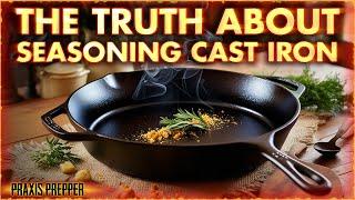 The REAL Secret to Seasoning Cast Iron