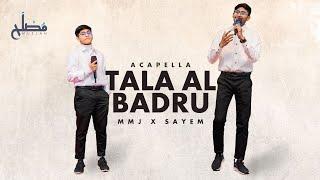 TALA AL BADRU | MMJ X SAYEM | ACAPELLA | Live Performance