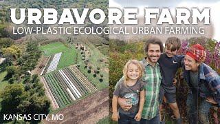 INCREDIBLE Off-Grid Urban Eco Farm in the Heart of Kansas City, Missouri - Urbavore Farm