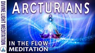 INCREASE THE SPIRITUAL FLOW IN YOUR LIFE MEDITATION!!! IN THE FLOW | VENUSIANS - LYRANS - ARCTURIANS
