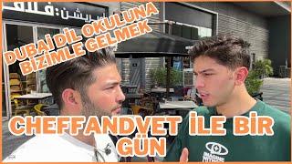 DUBAİ DİL OKULU ÖĞRENCİMİZLE BİR GÜN GEÇİRDİK / CHEFFANDVET İLE GELİNCE NE OLUYOR? - DUBAİ DİL OKULU