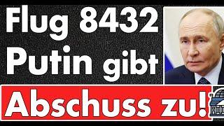 Ich lag nicht falsch: Putin entschuldigt sich für Flugzeugabsturz von Flug 8432 in Kasachstan!