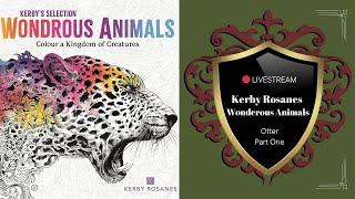 Livestream - Kerby Rosanes Wondrous Animals, Otter - Part One