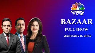 Bazaar: The Most Comprehensive Show On Stock Markets | Full Show | January 8, 2025 | CNBC TV18