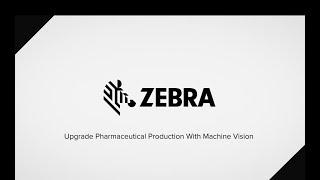 Modernize Pharmaceutical Production with Zebra Technologies’ Machine Vision Systems | Zebra