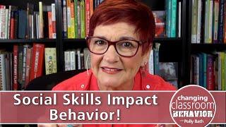 Social Skills Impact Behavior!