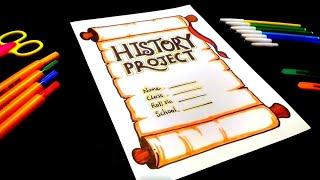 History Project file Cover Page Design | Decorative History project file | History Project File Idea