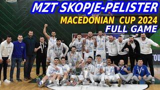 MZT SKOPJE-PELISTER 62-60  (MACEDONIAN CUP 2024- FULL GAME)