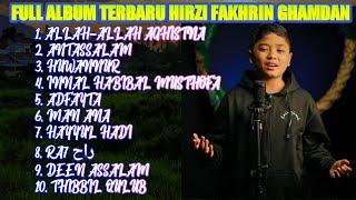 HIRZI FAKHRIN GHAMDAN Full Album Terbaru Paling Merdu | Allah Allah Aghitsna