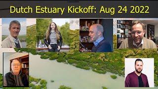 Dutch Estuary Kickoff Event: w/Stefan Paas, David Boogerd, Bas van Os, Aug 24 2022 Utrecht NL