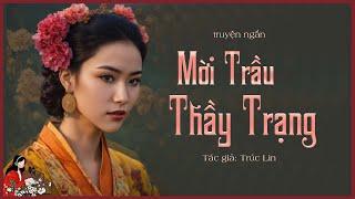 Truyện ngắn HAY: MỜI TRẦU THẦY TRẠNG | Trúc Lin |Một câu chuyện đáng suy ngẫm| KÊNH CÔ TRINH