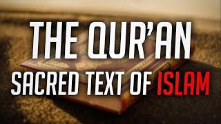 The Qur'an - Islam's Sacred Text