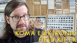 KOMA Elektronik Field Kit FX | Techniques for Ambient Music