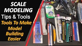 Scale Model Tips - Tools & Supplies To Make Model Building Easier