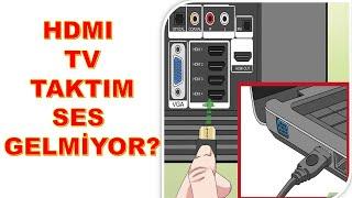 HDMI TV 'YE TAKTIM  SES GELMİYOR