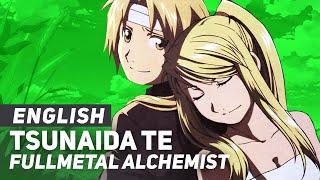 Fullmetal Alchemist - "Tsunaida Te" | ENGLISH Ver | AmaLee