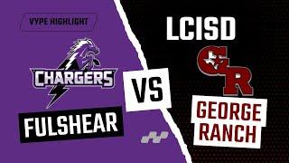 VYPE Highlight: Fulshear Chargers vs George Ranch Longhorns Football