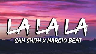 Sam Smith x Marcio Beats - La La La Remix (Lyrics) I'm covering my ears like a kid (Tiktok)