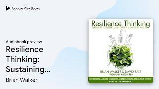 Resilience Thinking: Sustaining Ecosystems and… by Brian Walker · Audiobook preview