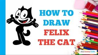 How to Draw Felix the Cat: Easy Step by Step Drawing Tutorial for Beginners