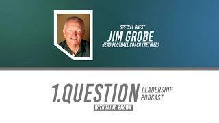 Coach Jim Grobe | Head Football Coach | Retired - One Question Leadership Podcast