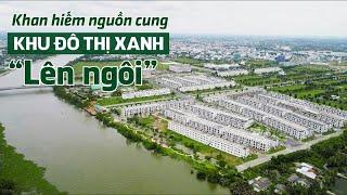 Khan hiếm nguồn cung, khu đô thị xanh vùng ven “LÊN NGÔI” | CAFELAND