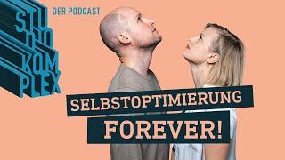 Selbstoptimierung forever! | Podcast | STUDIO KOMPLEX