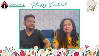 Our PCOS story continues | Happy Patient | Dr. Swati Rai:- Best Gynaecologist in Noida