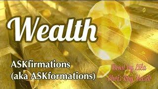 WEALTH ASKfirmations  Catch the Feeling by “Asking your way to Wealth” Meditation and Prayer 