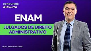 Julgados de Direito Administrativo ENAM | Prof. Marcos Oliveira