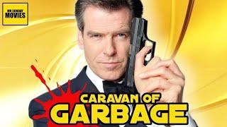 The Pierce Brosnan James Bond Series - Caravan Of Garbage