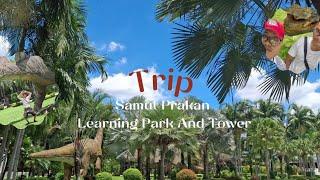 Trip 1 Day with myfriend | Samut Prakan Learning Park And Tower