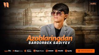 Sardorbek Sadiyev - Azoblaringdan (audio 2024)