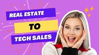 Real Estate to Tech Sales