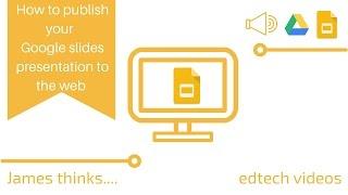 How to publish your Google slide presentation to the web