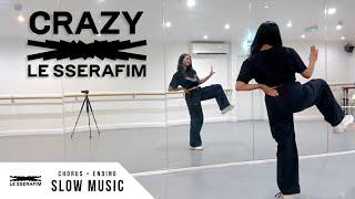 LE SSERAFIM (르세라핌) - 'CRAZY'  - Dance Tutorial - SLOW MUSIC + MIRROR (Chorus + Ending)