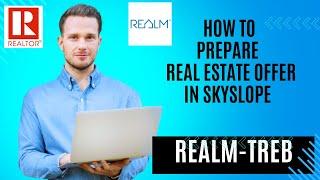 How to prepare an Offer for the Real Estate Buyers-REALM-Skyslope