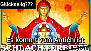 Diese VERFÄLSCHUNG der SCHLACHTERBIBEL richtet sich gegen MARIA die MUTTERGOTTES!